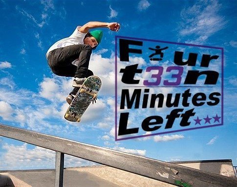 Fourt33n Minutes Left... Boards & Clothing
