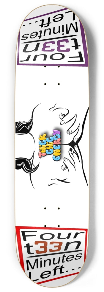 14Minutes Left "Thick Chic Energy" Skateboard Deck
